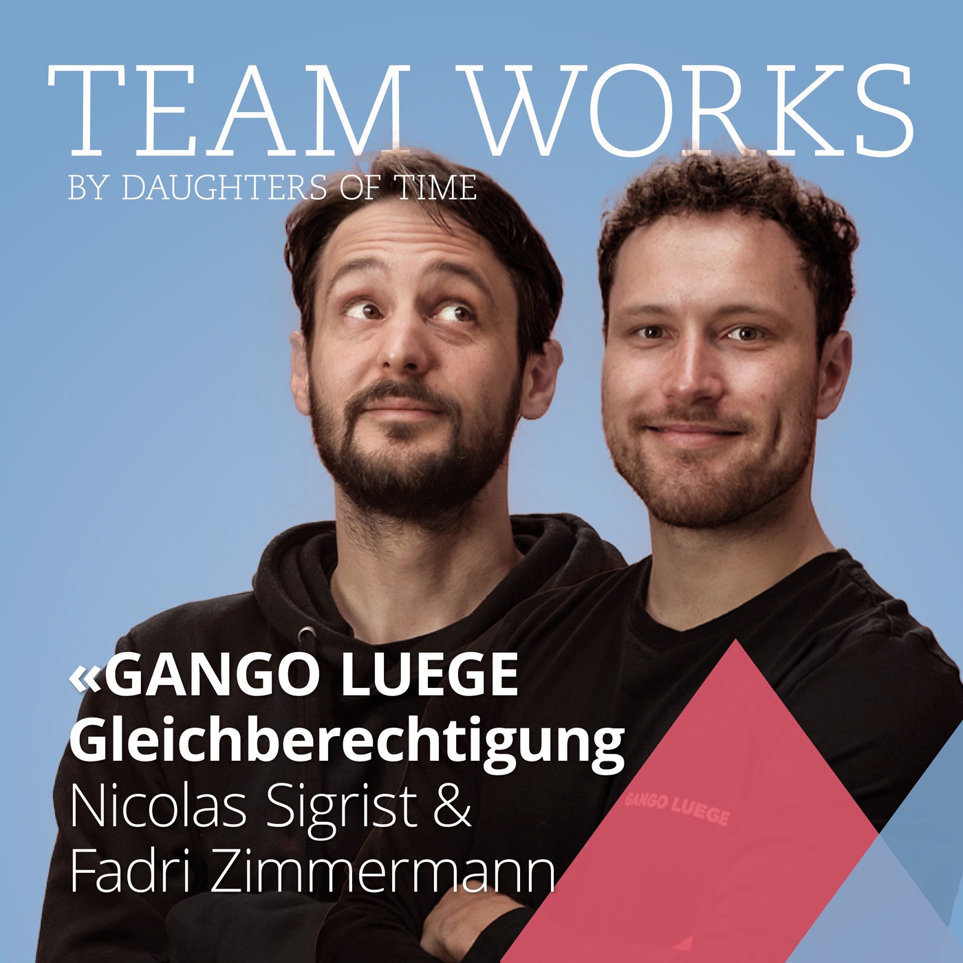 #24 Gleichberechtigung im Team: Gango luege