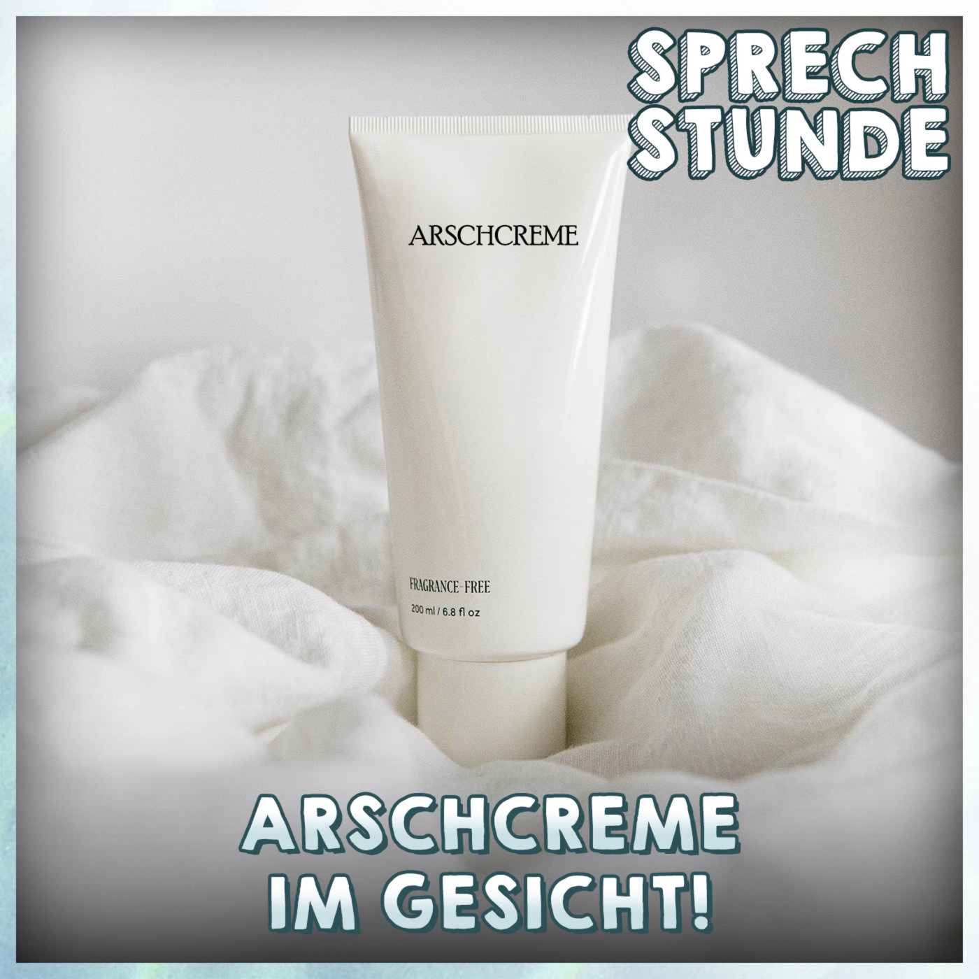 Arschcreme im Gesicht!
