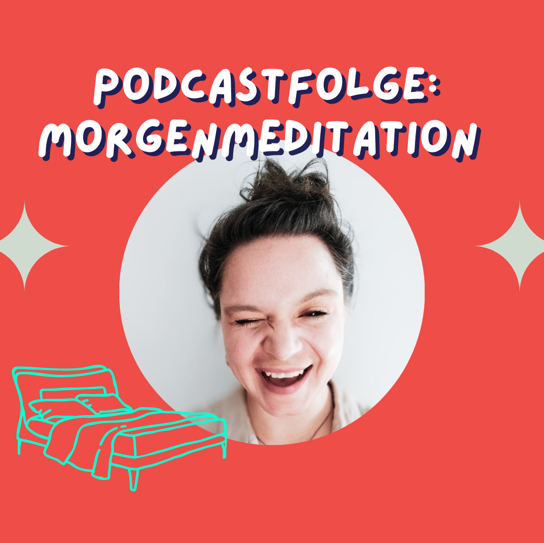 Morgenmeditation: Sei, wer auch immer du heute sein willst...