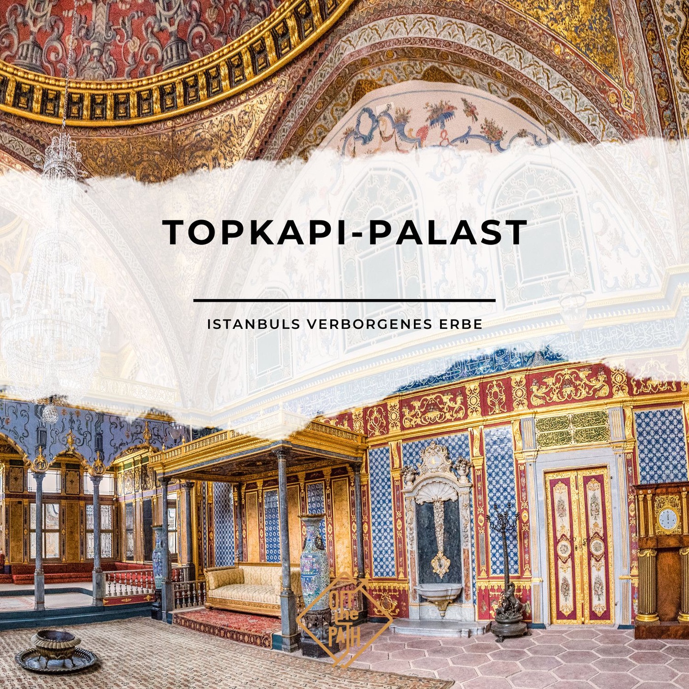 Topkapi-Palast – Istanbuls verborgenes Erbe