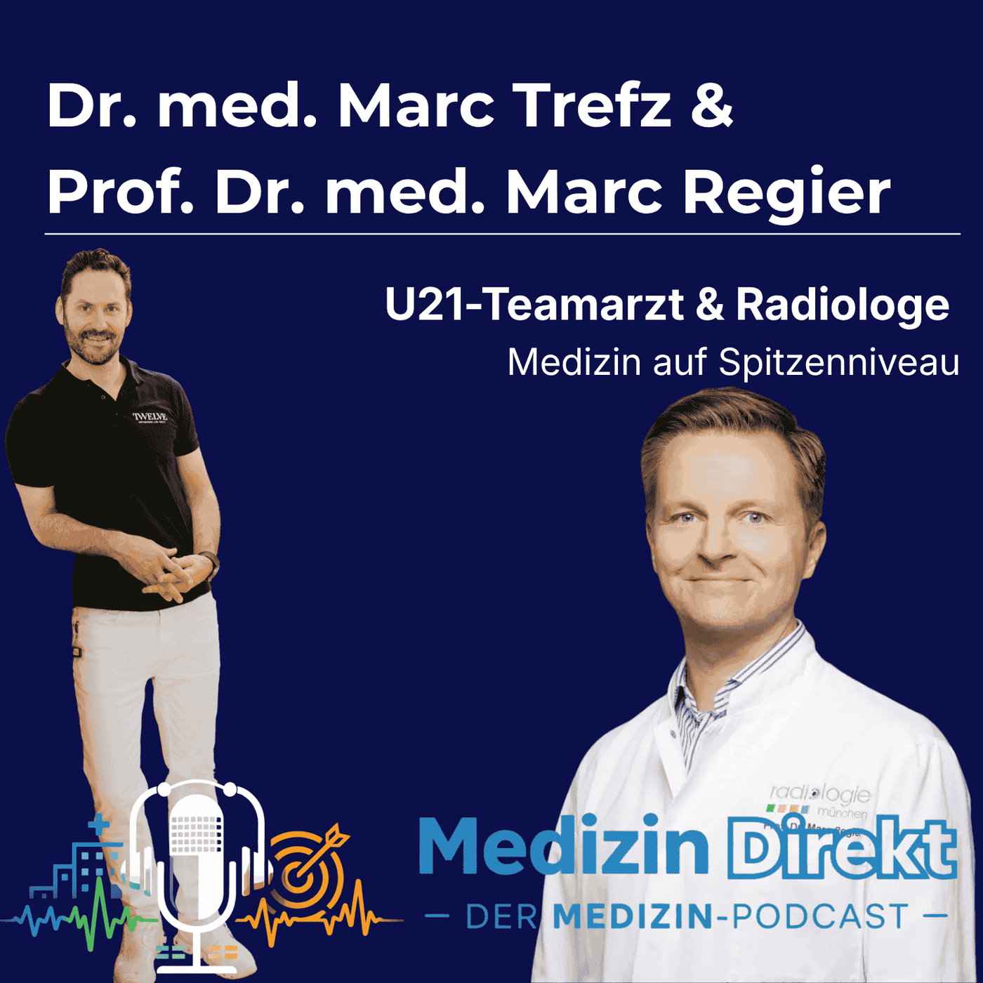 U21-Teamarzt & Radiologe  - Medizin  auf Spitzenniveau - Gäste: Dr. med. M. Trefz & Prof. Dr. med. M. Regier