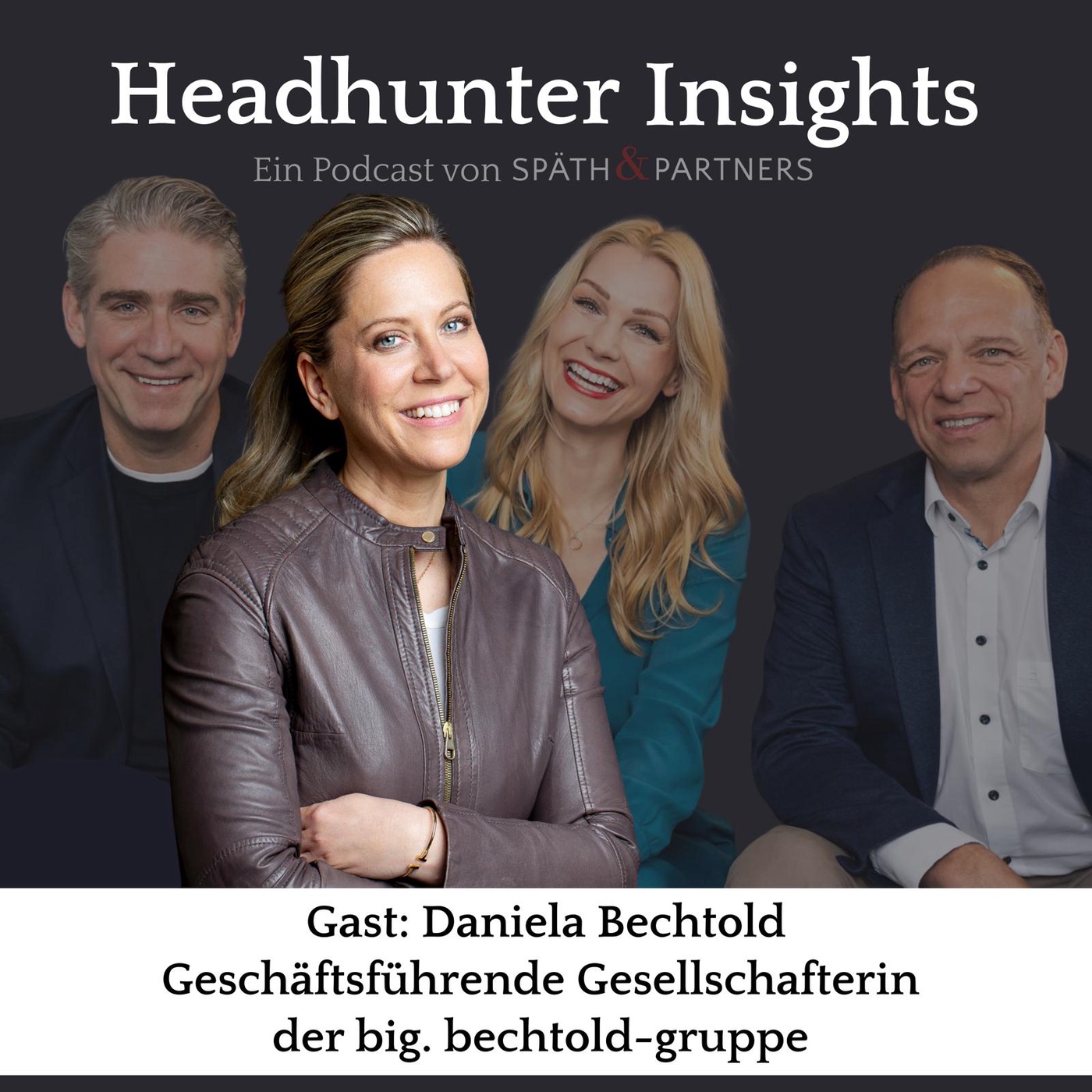 #39 Führung beginnt mit Verbindung – Daniela Bechtold (big. bechtold-gruppe) über Nachfolge und Unternehmenskultur