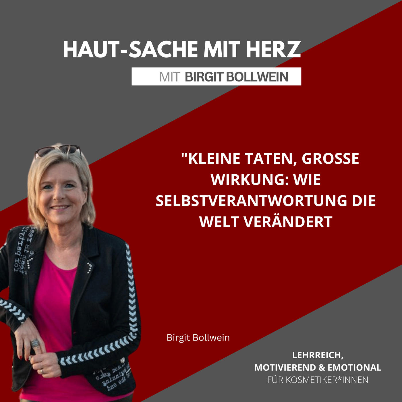 #074 Birgit Bollwein - Kleine Taten, Große Wirkung: Wie Selbstverantwortung die Welt verändert