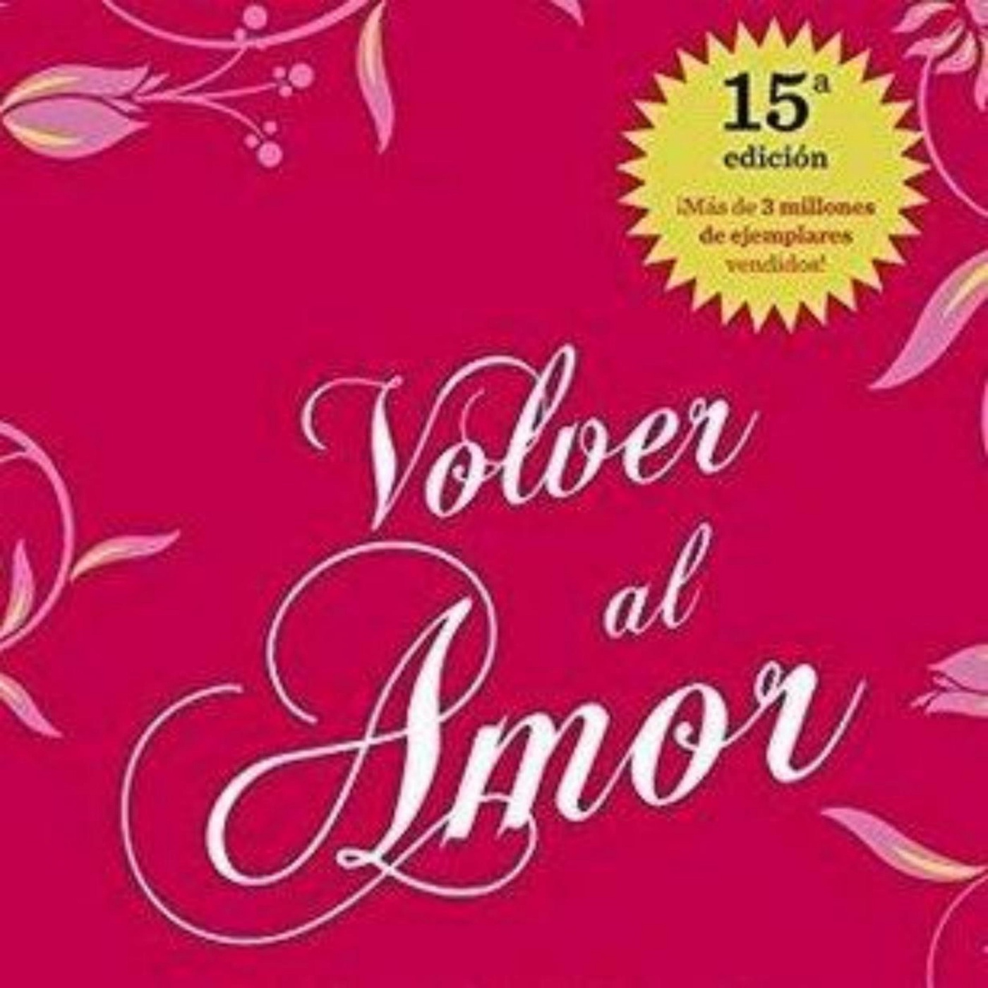 FREE BOOK Volver Al Amor Summary: Return to Love