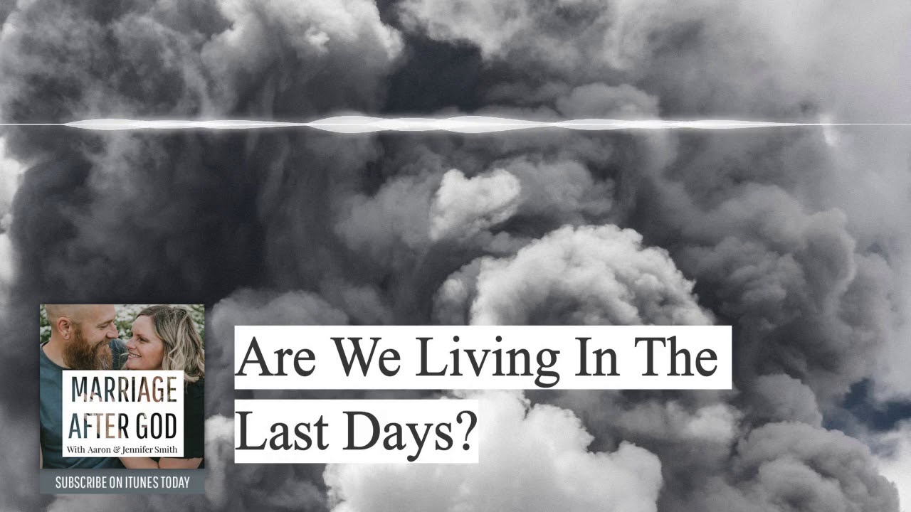 Are We Living In The Last Days?