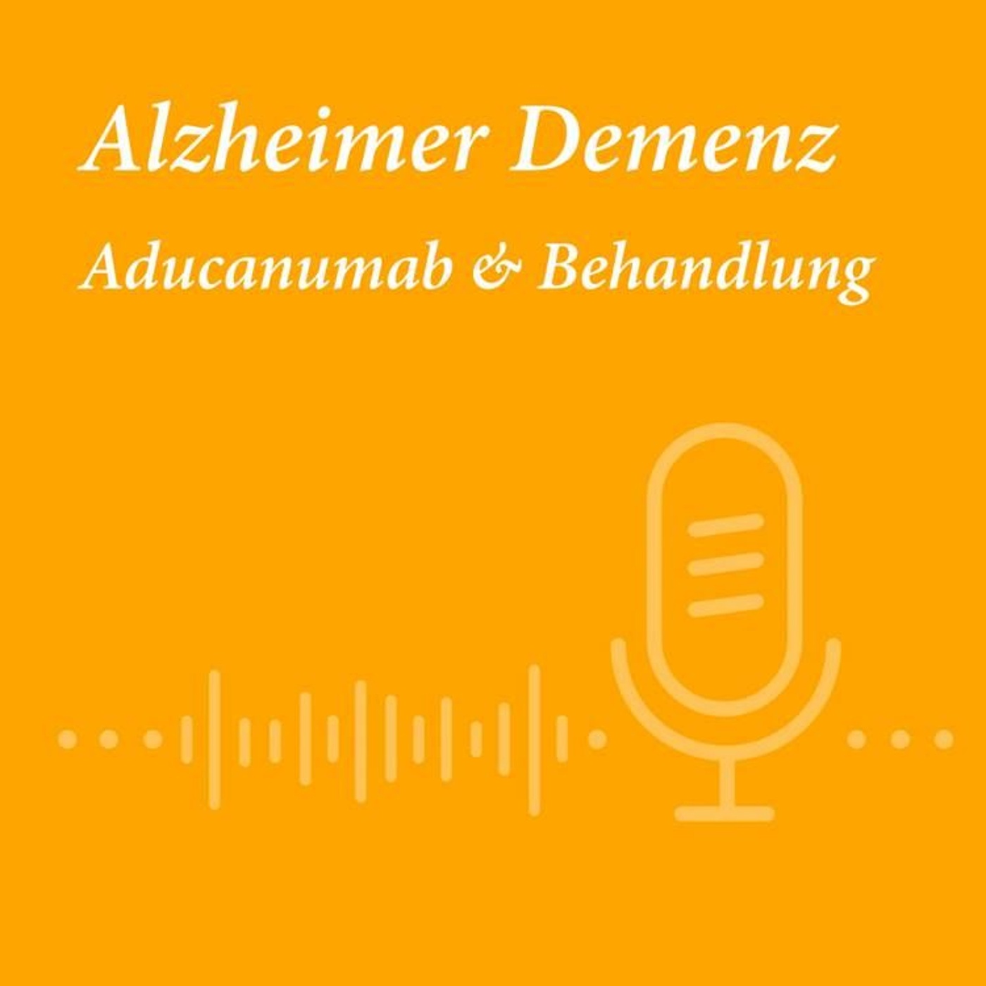 Alzheimer Demenz, Aducanumab und Behandlung | Nervennahrung Podcast 007