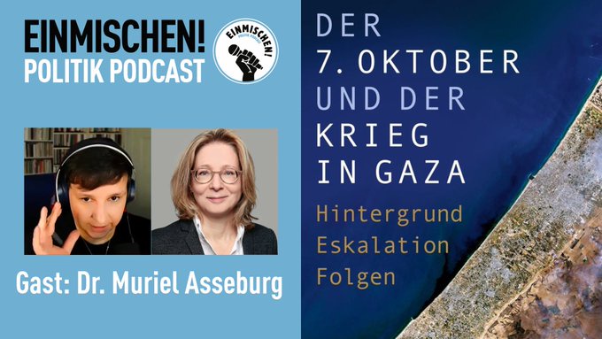 Muriel Asseburg: Der 7. Oktober und der Krieg in Gaza
