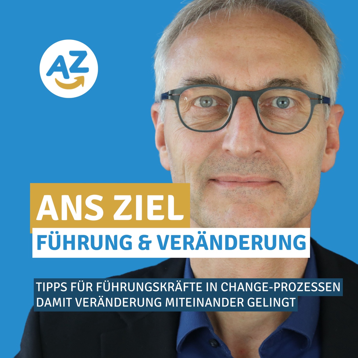 Ans Ziel - Der Podcast für Führung und Veränderung