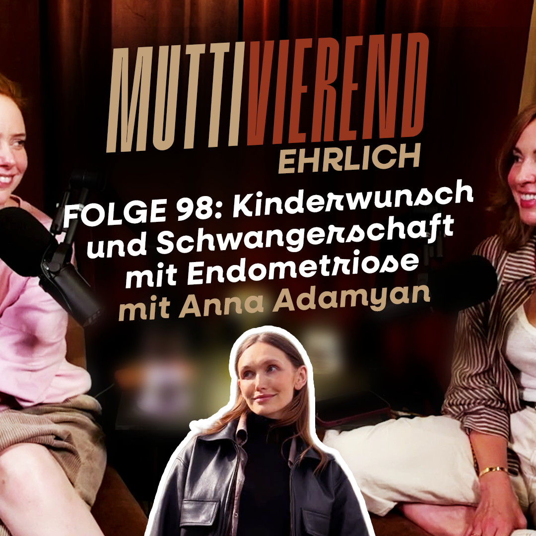 Folge 98: Kinderwunsch und Schwangerschaft mit Endometriose - mit Anna Adamyan