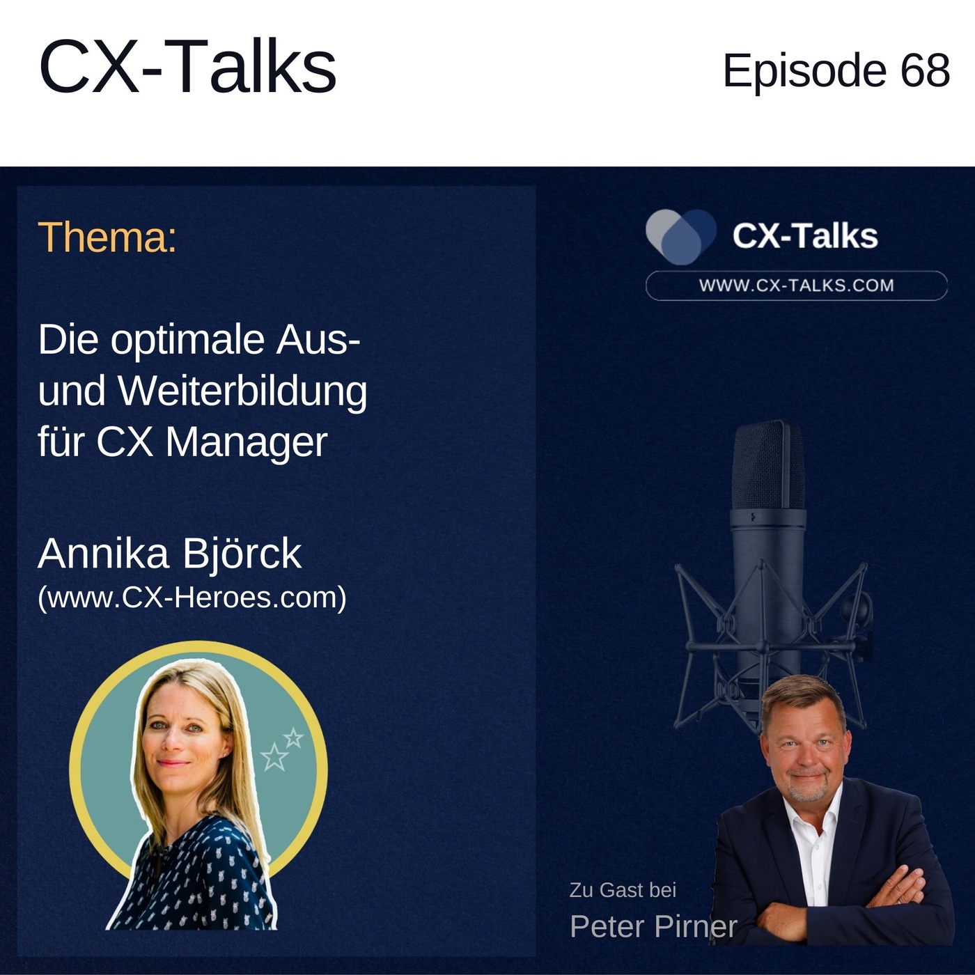 #68 Die optimale Aus- und Weiterbildung für Customer Experience Manager. Annika Björck (CX Heroes) im Gespräch mit Peter Pirner (i-CEM)