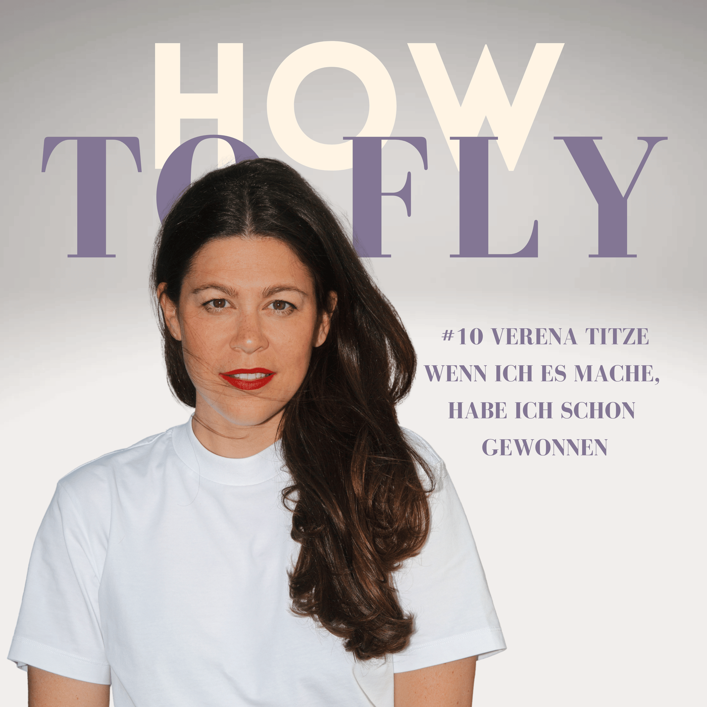 #10 Verena Titze - Wenn ich es mache, habe ich schon gewonnen