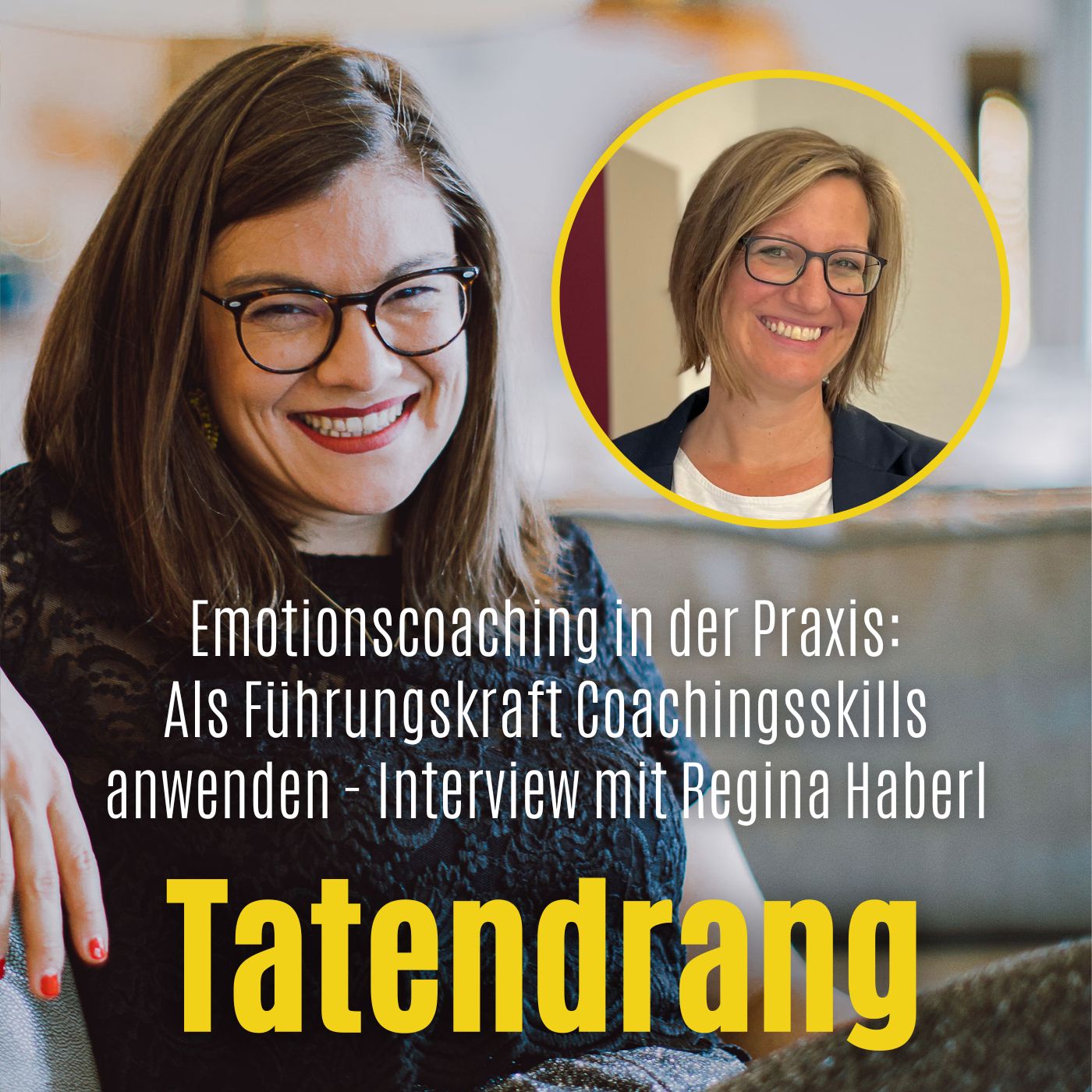 Emotionscoaching in der Praxis: Als Führungskraft Coachingsskills anwenden  Interview mit Regina Haberl