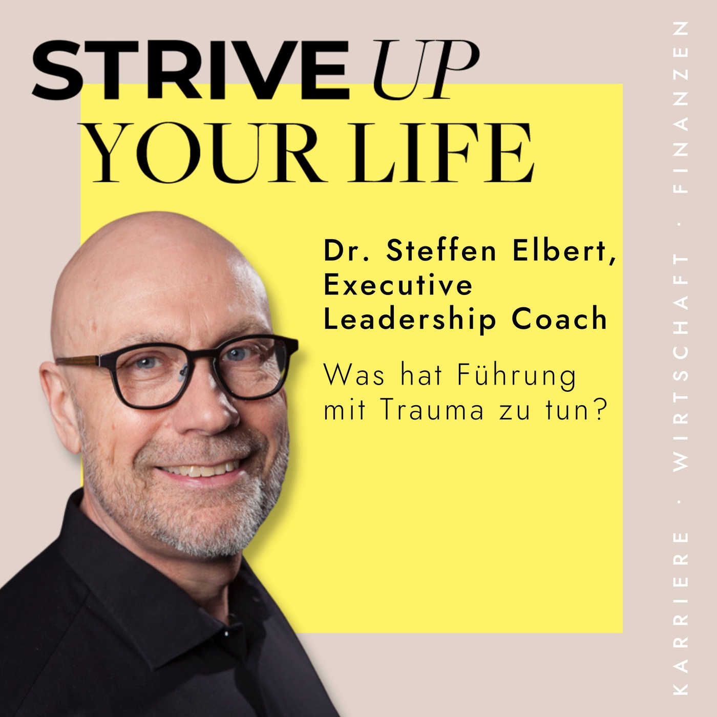 #18 Dr. Steffen Elbert: Was hat Führung mit Trauma zu tun?