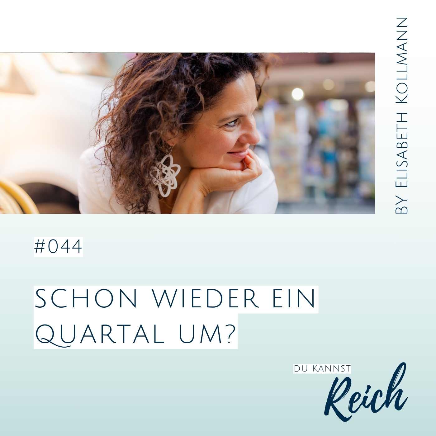 #44 Schon wieder ein Quartal um?