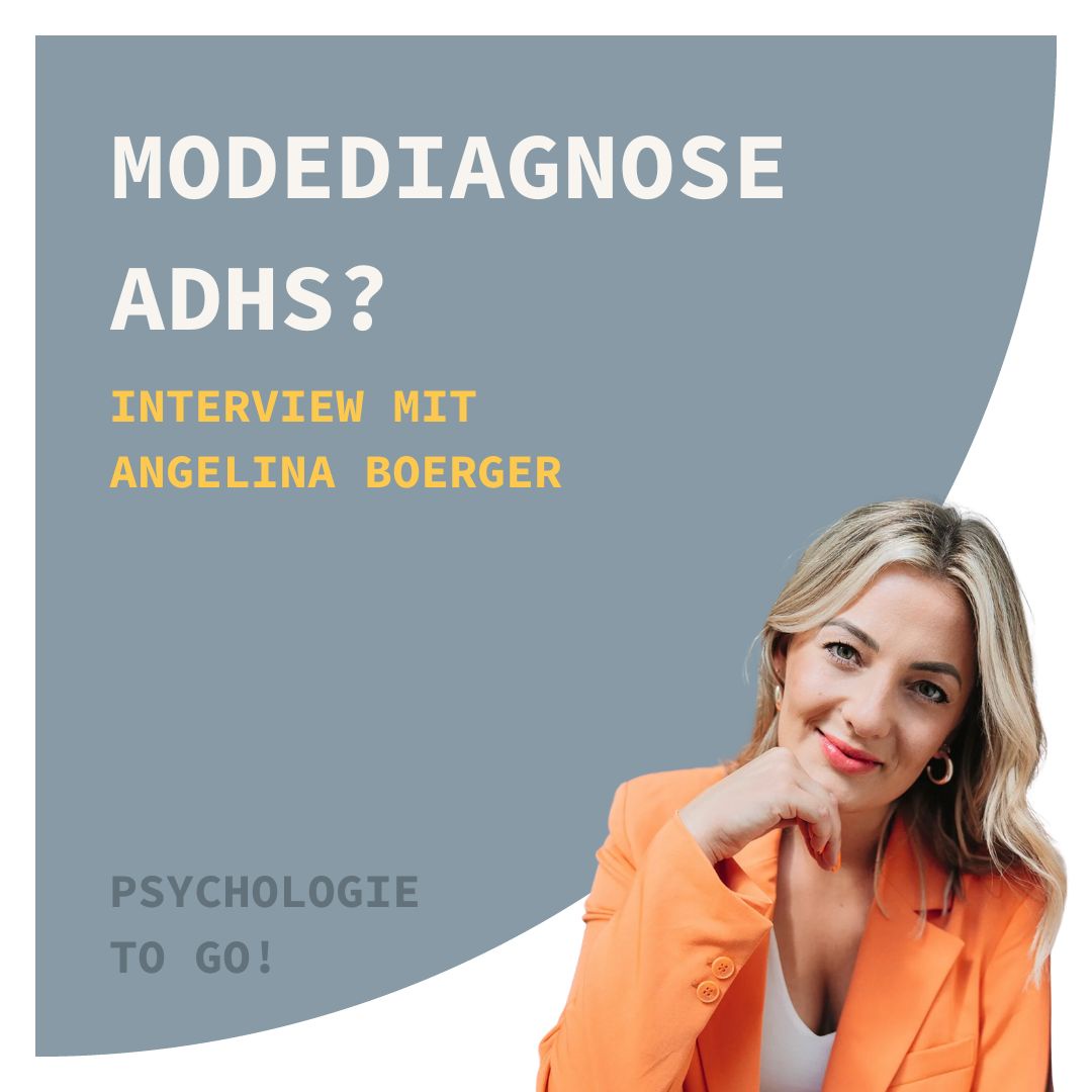 Modediagnose ADHS? Interview mit Angelina Boerger, die erst als Erwachsene die richtige Diagnose bekam