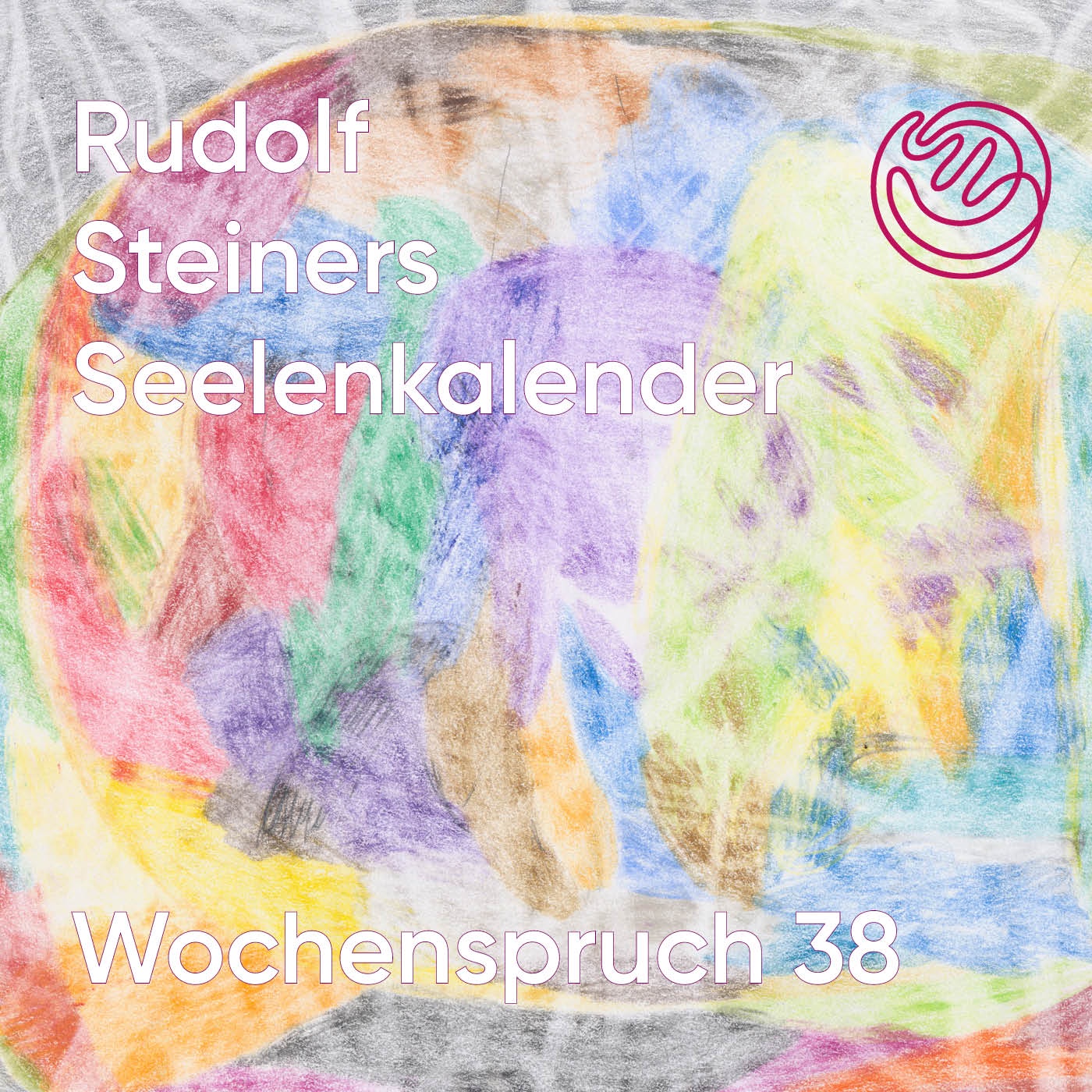 Wochenspruch 38 aus dem Seelenkalender Rudolf Steiners