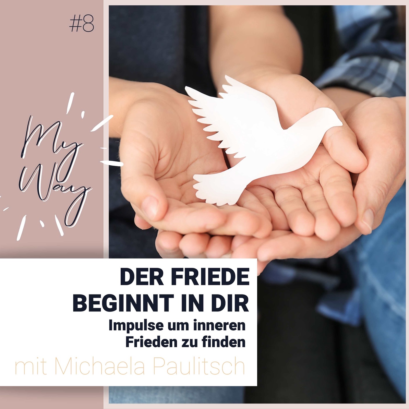 #8 Der Friede beginnt in dir –  Impulse um inneren Frieden zu finden