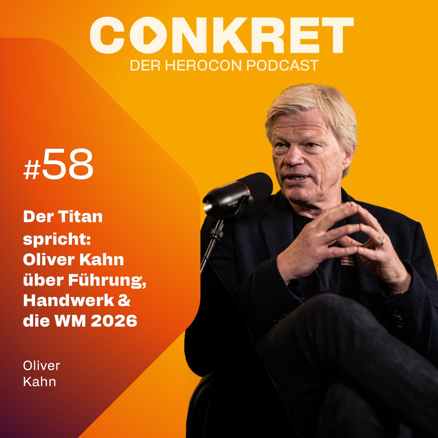 Der Titan spricht: Oliver Kahn über Führung, Handwerk & die WM 2026 | 🎙️ Conkret #58