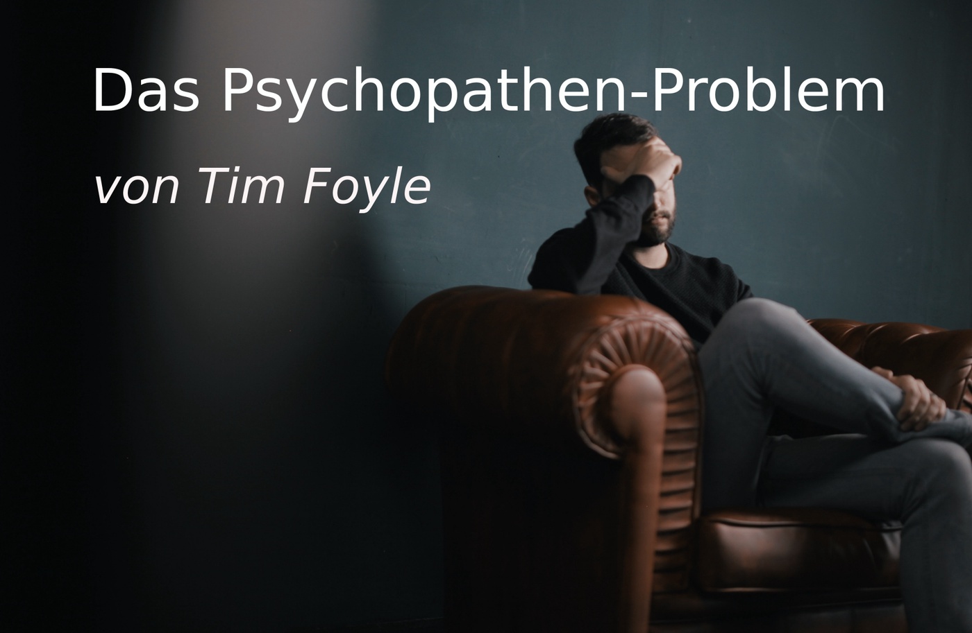 Unser Psychopathen-Problem von Tim Foyle