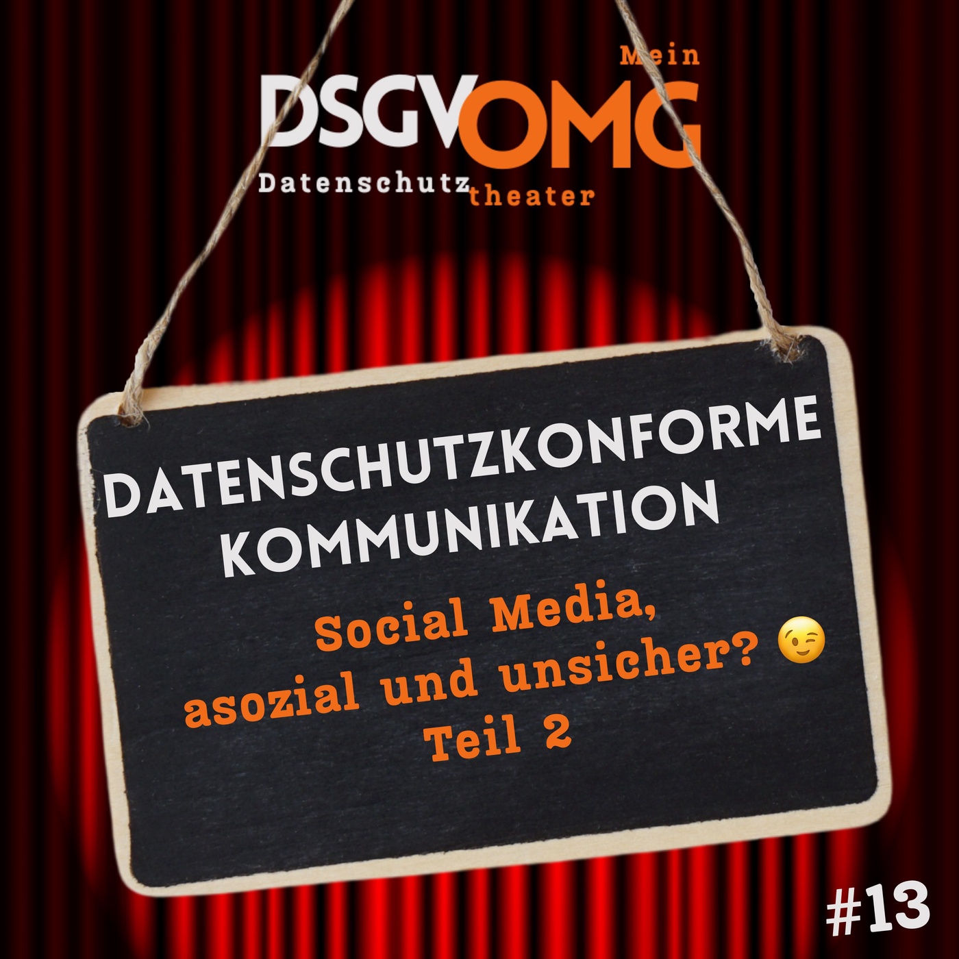 #13 - Datenschutzkonforme Kommunikation -  Social Media, asozial und unsicher? ;-) - Teil 2
