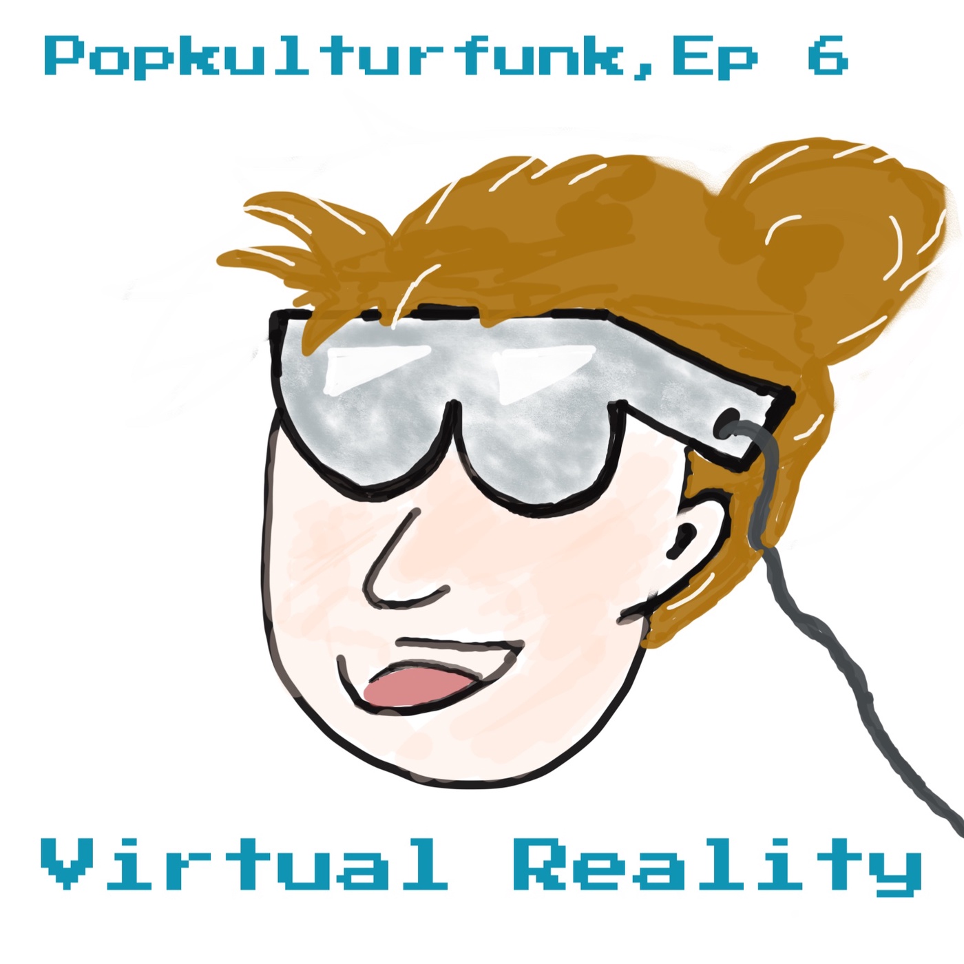 Episode 6: Virtual Reality