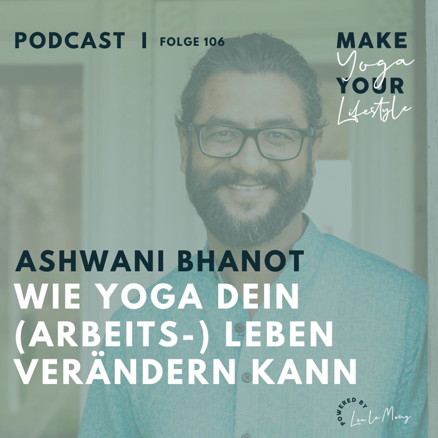 106 - Ashwani Bhanot: Wie Yoga Dein (Arbeits-) Leben verändern kann