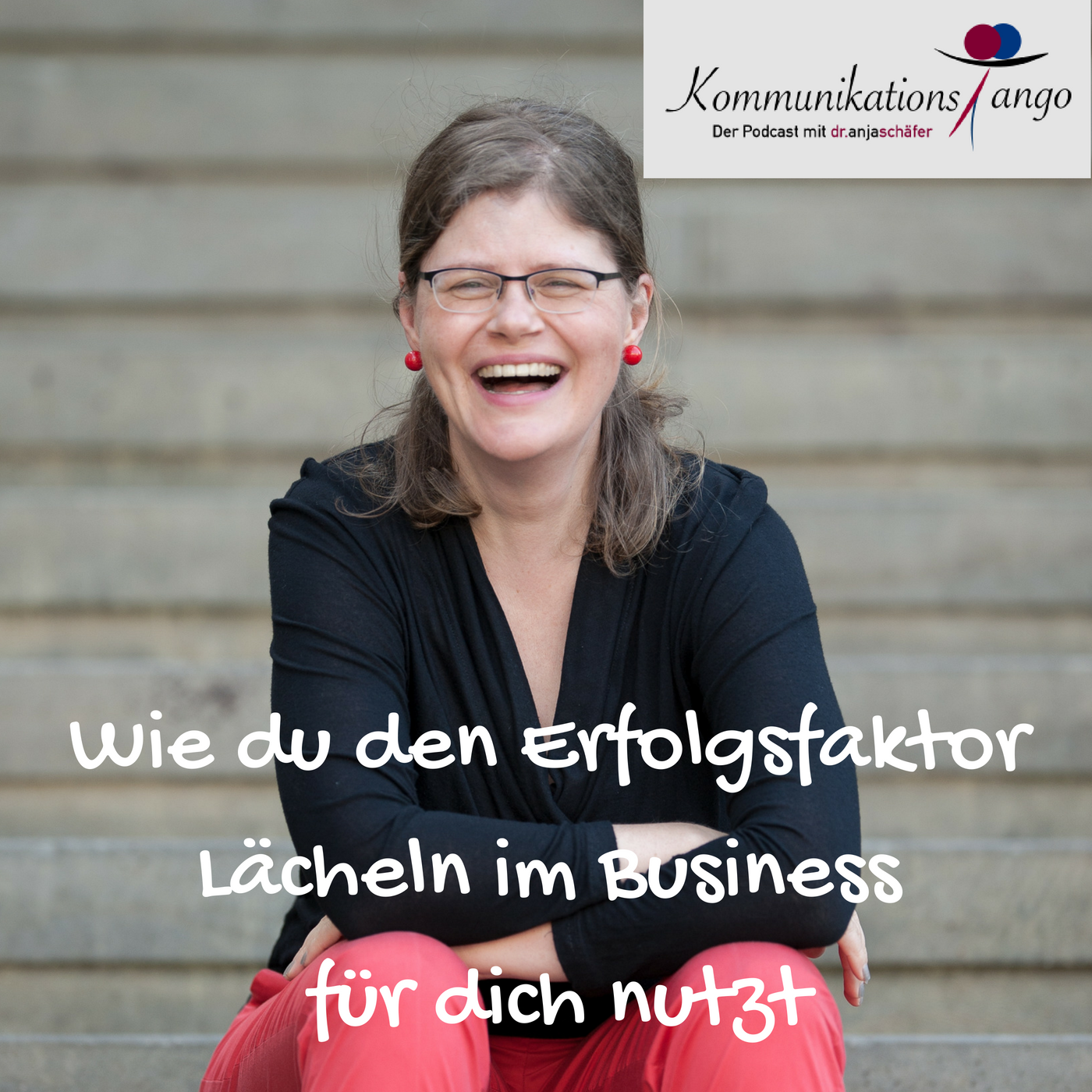 43: Wie du den Erfolgsfaktor Lächeln im Business für dich nutzt