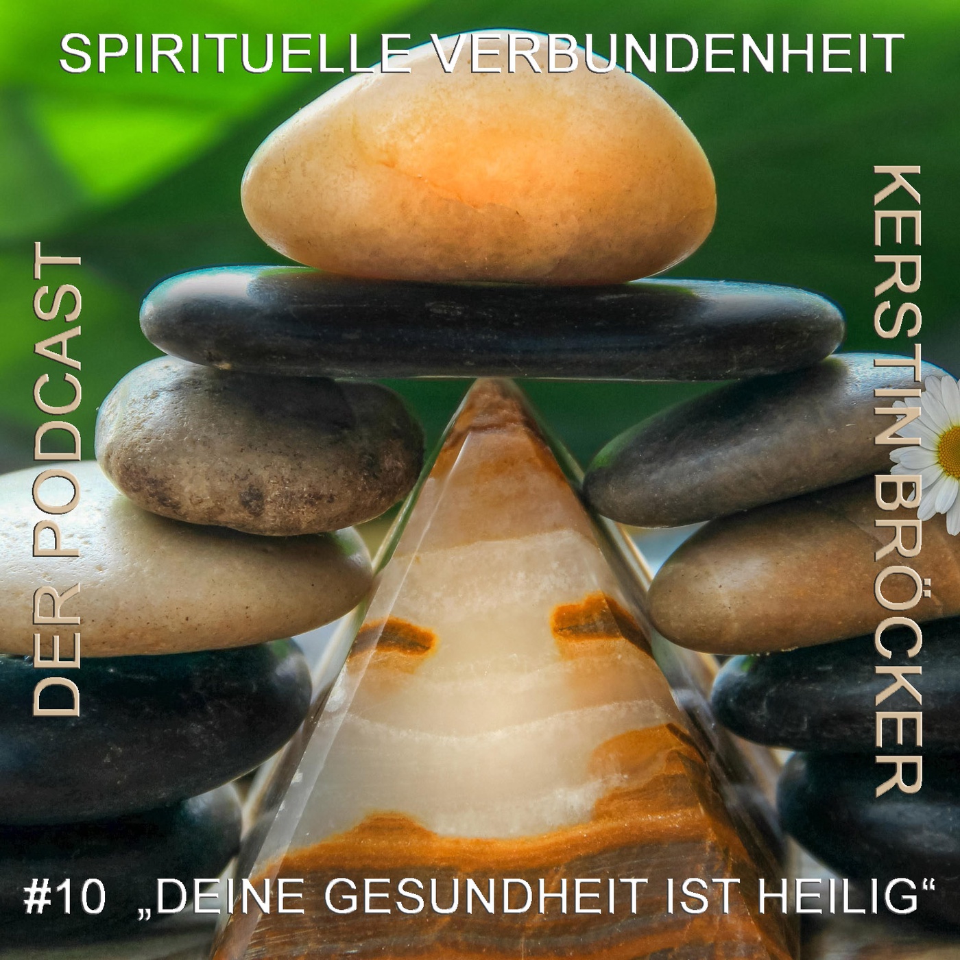 Spirituell Verbunden #10 Deine Gesundheit ist heilig