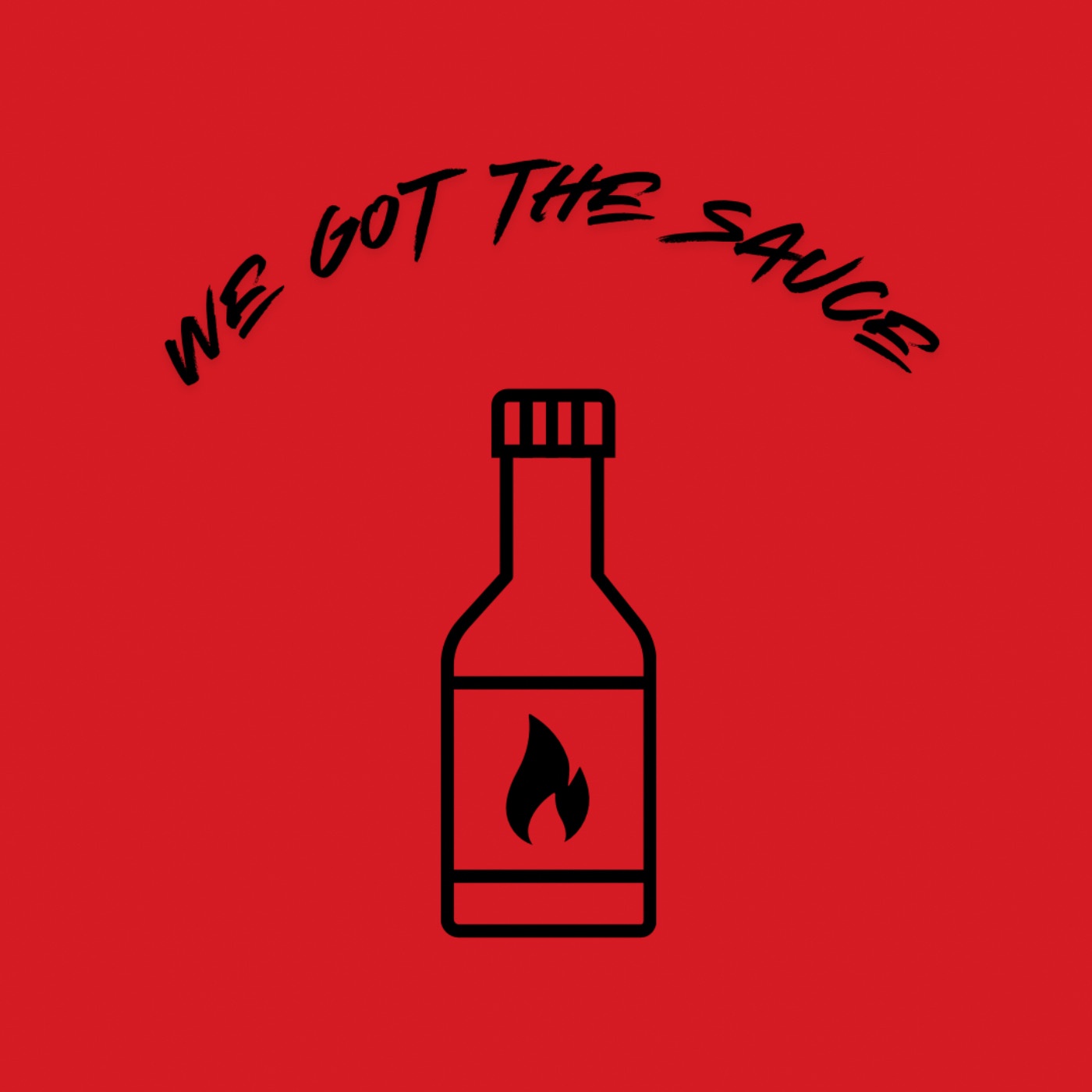 We Got The Sauce