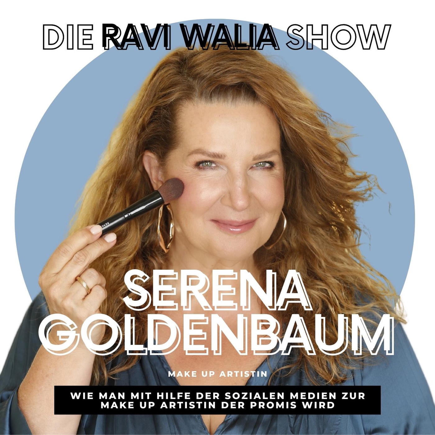 Serena Goldenbaum: wie man mit Hilfe der sozialen Medien zur Make Up Artistin der Promis wird