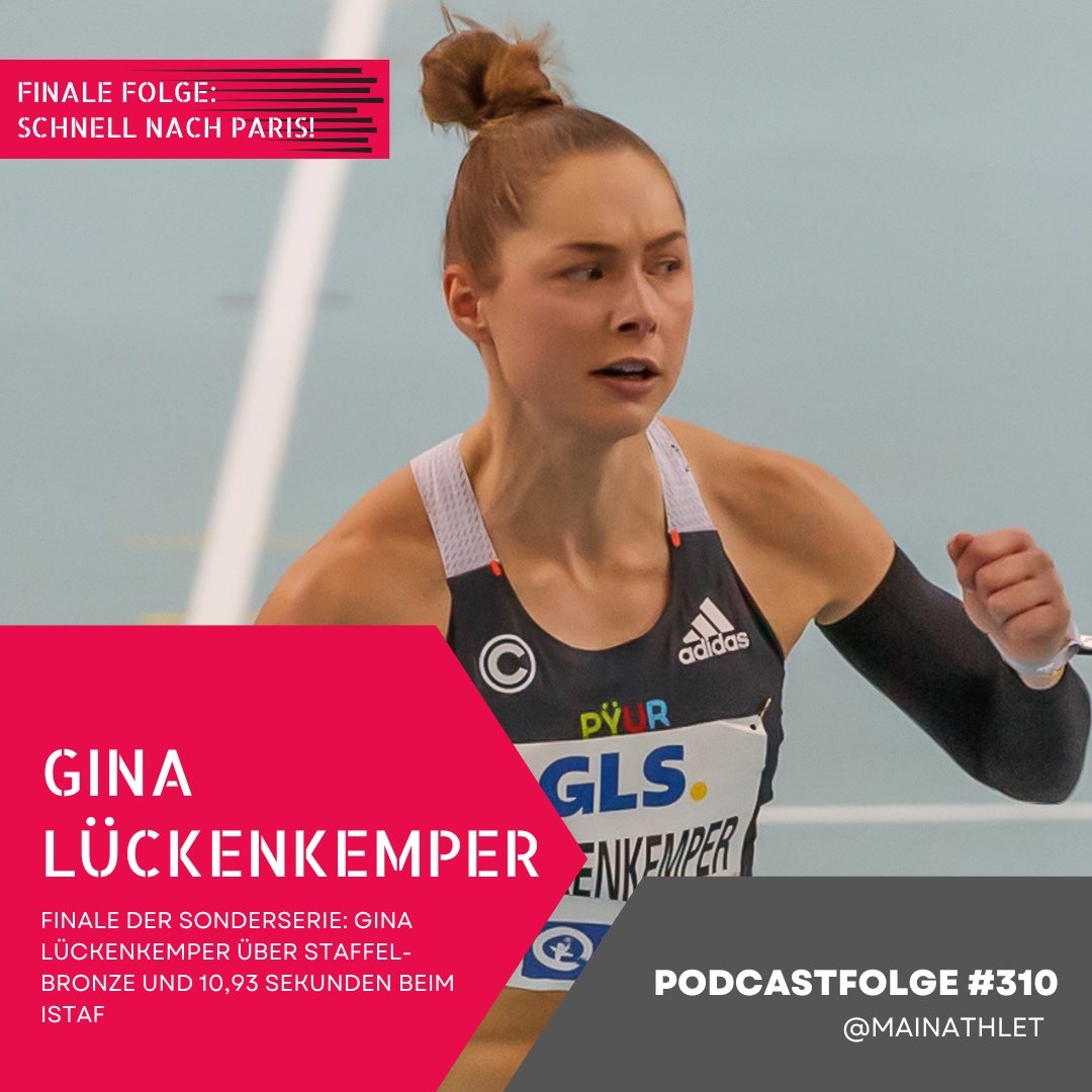 Ep.310 – Gina Lückenkemper über Staffel-Bronze und 10,93 Sekunden beim ISTAF