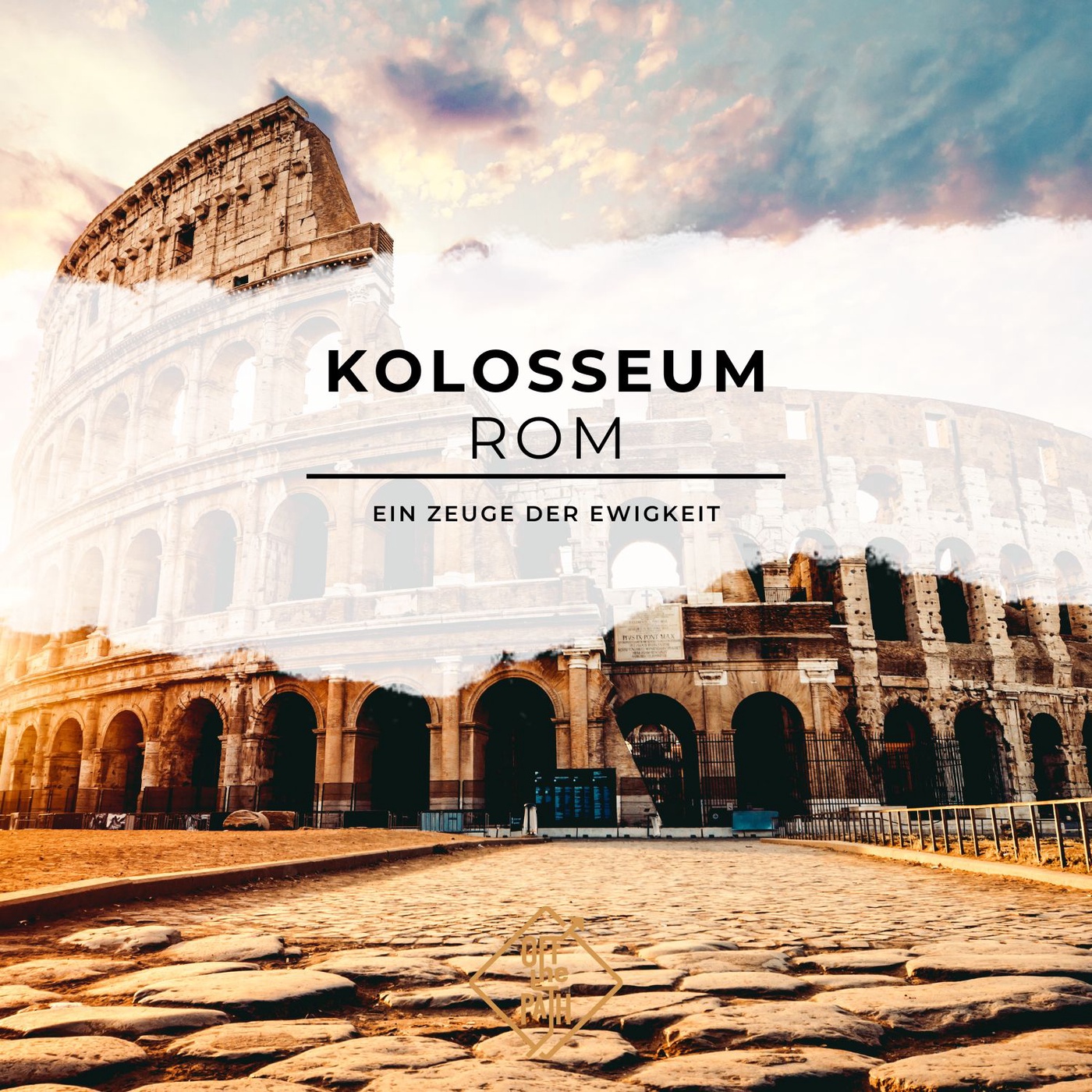 Das Kolosseum in Rom – Ein Zeuge der Ewigkeit