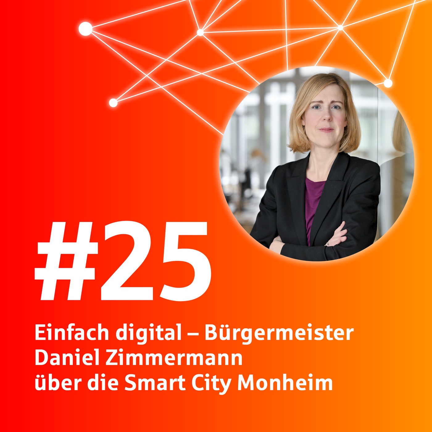 #25 Einfach digital - Bürgermeister Daniel Zimmermann über die Smart City Monheim