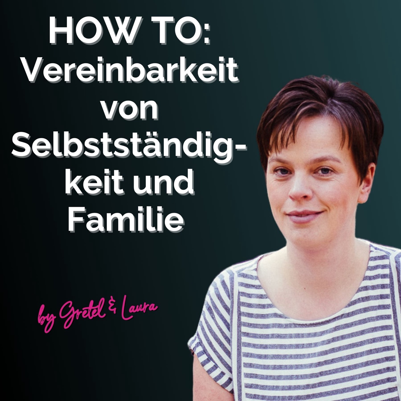 #137 - HOW TO: Vereinbarkeit von Selbstständigkeit und Familie ‍🤘