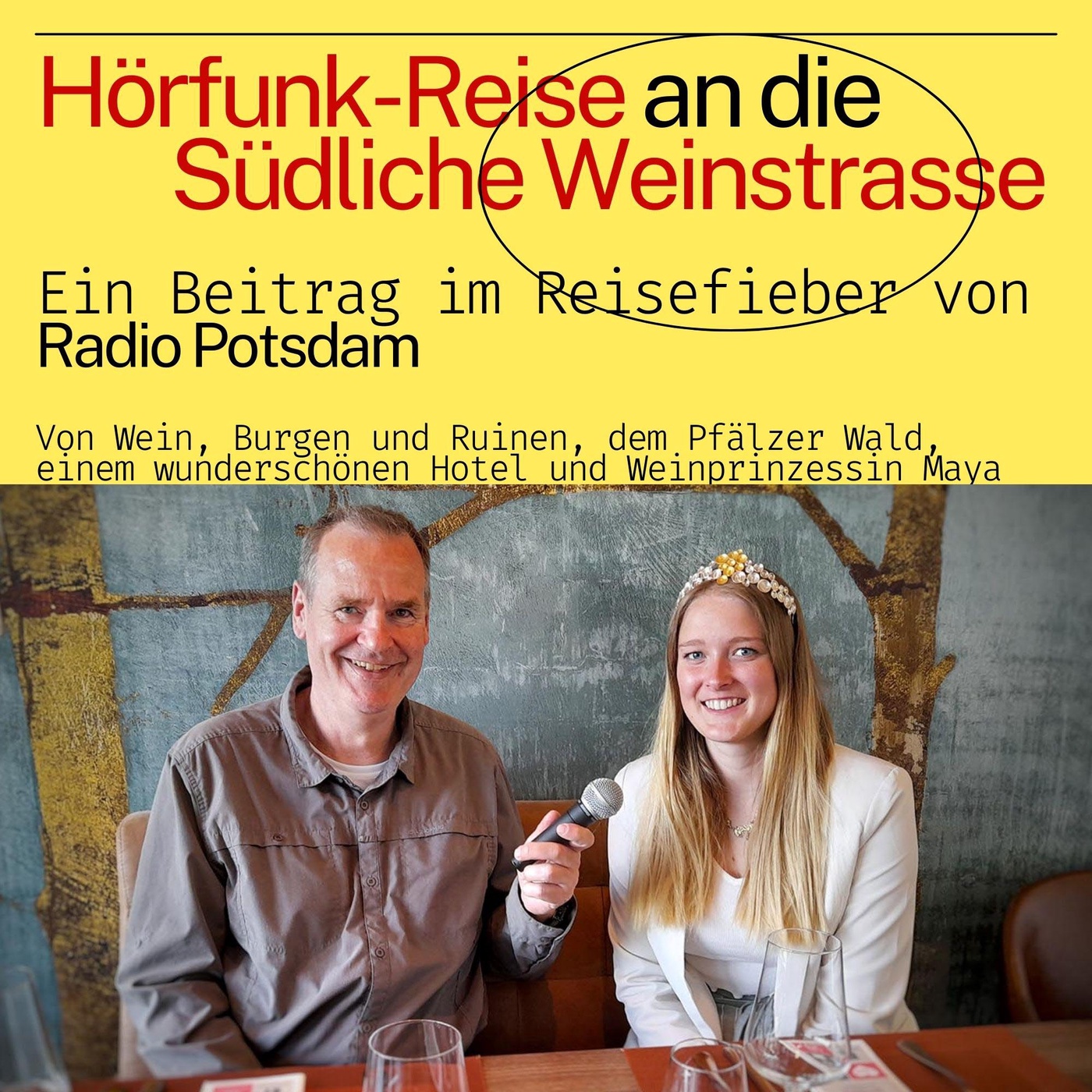 #67 Podcast: Die Südliche Weinstrasse - eine Hörfunk Reise mit dem Radio Potsdam Reisefieber
