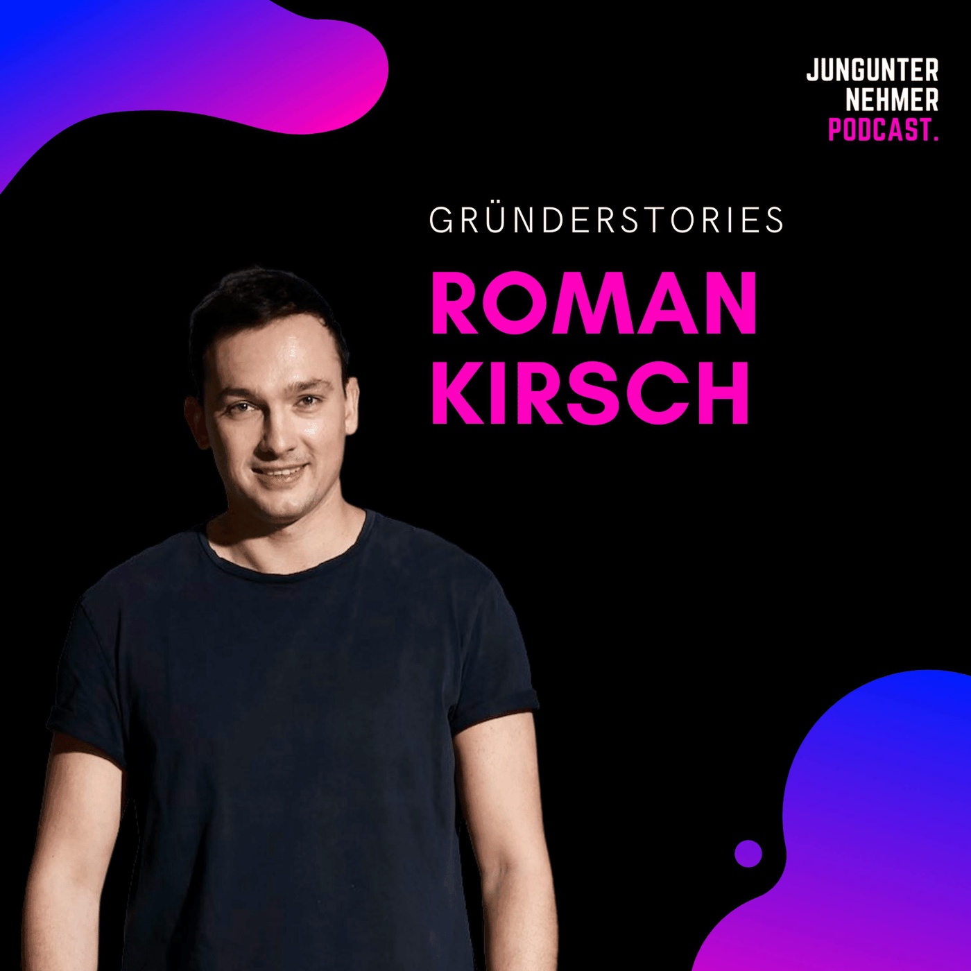 Roman Kirsch, Unternehmer & Investor | Gründerstories