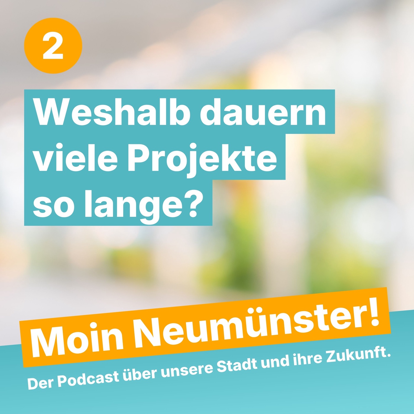 Moin Neumünster (2) – Weshalb dauern viele Projekte so lange?