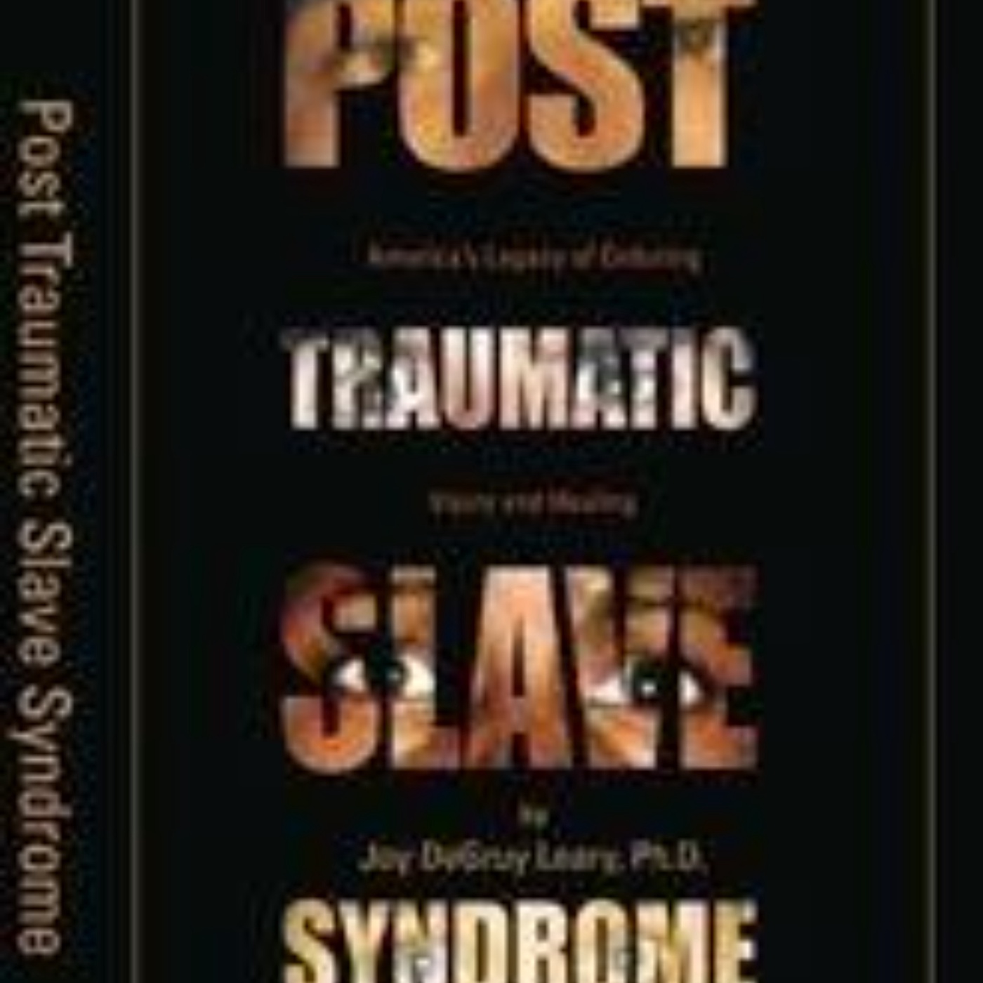 Post Traumatic Slave Syndrome: A Captivating Audio Summary of Joy DeGruy's Insights