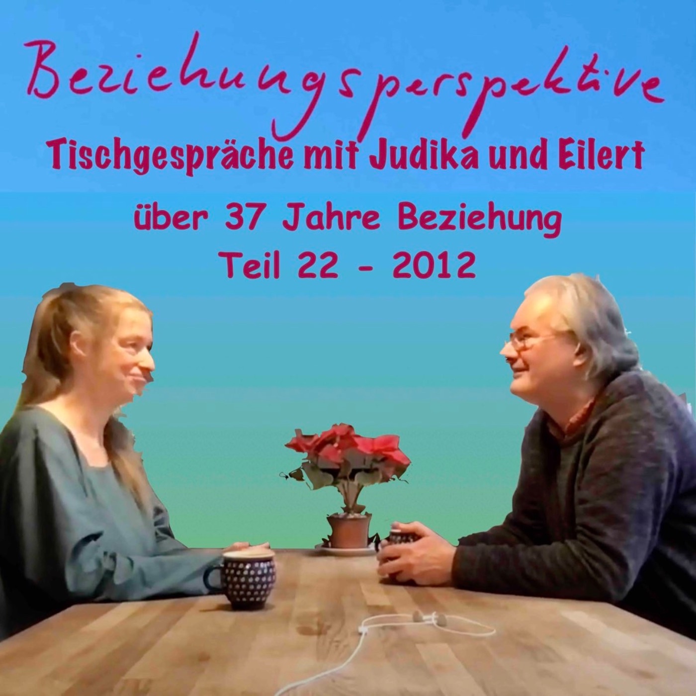 Teil 22 der Tischgespräche mit Judika und Eilert