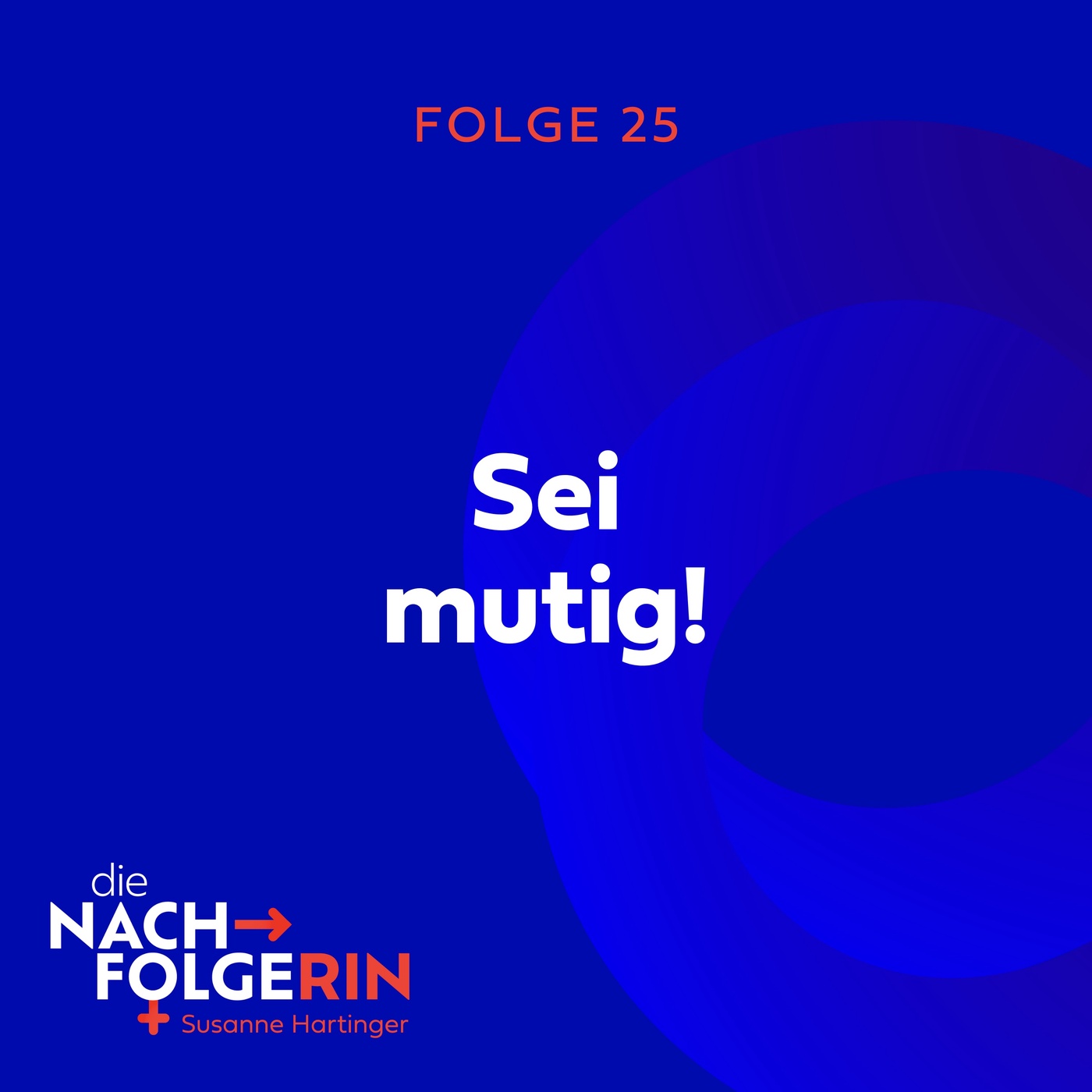 Folge 25 - Sei mutig!