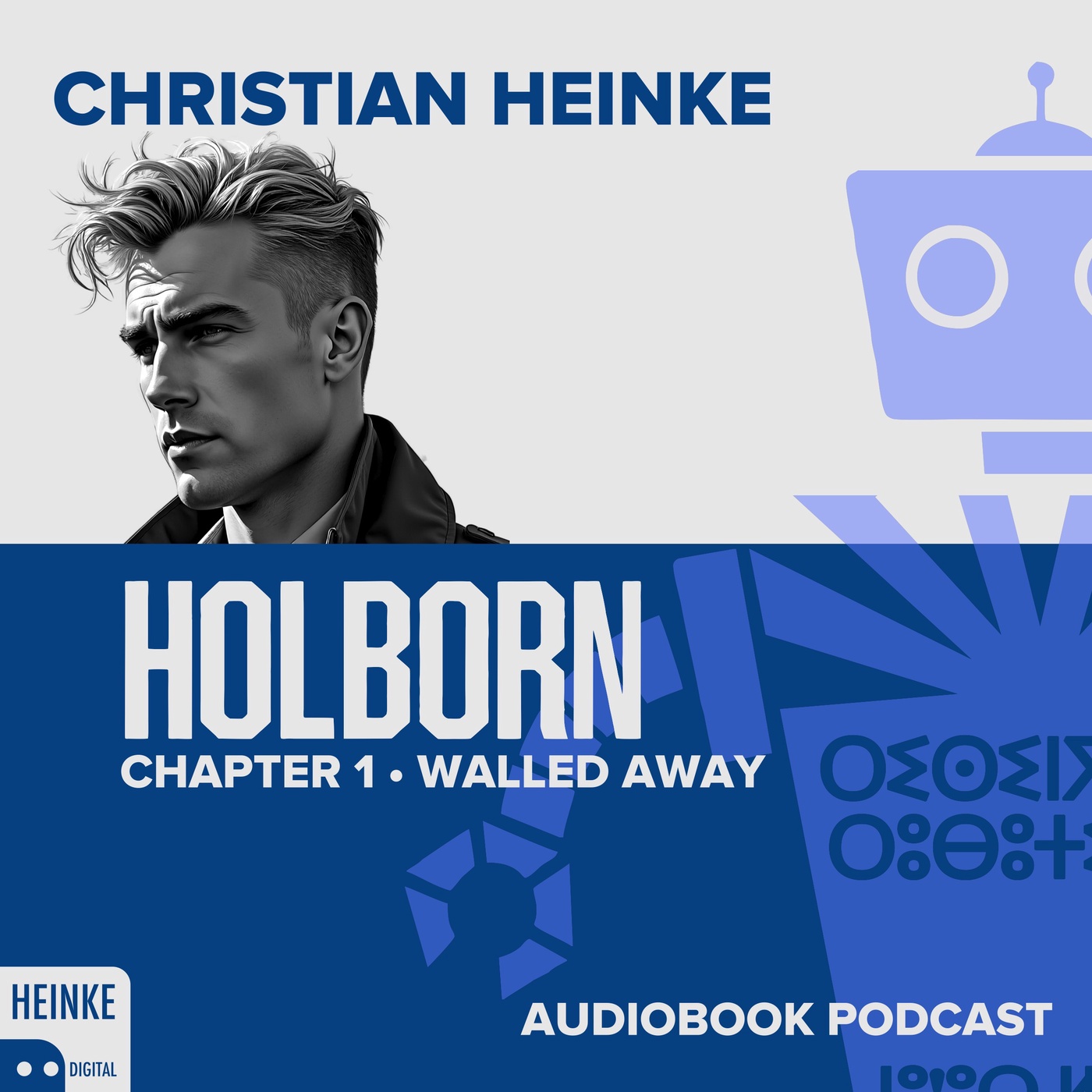 Holborn - The Mechanical Man - Chapter 1 - Walled Away