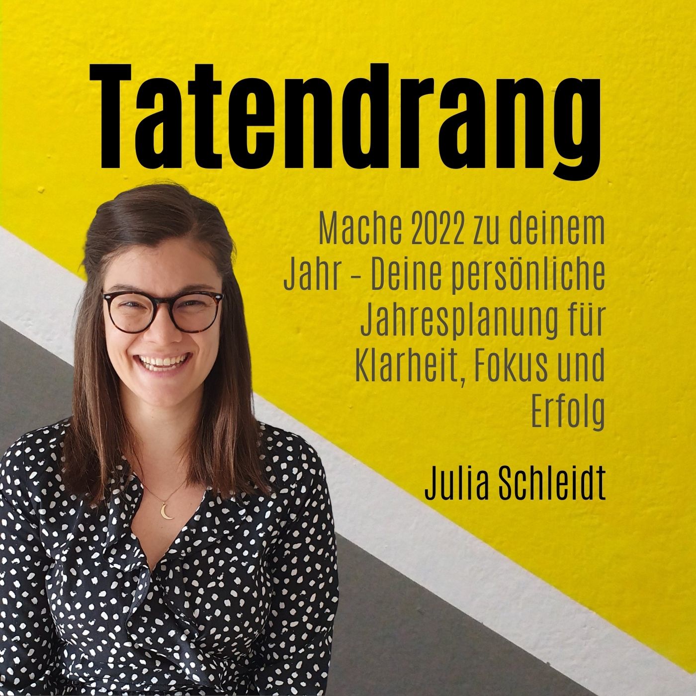 Mache 2022 zu deinem Jahr – Deine persönliche Jahresplanung für Klarheit, Fokus und Erfolg