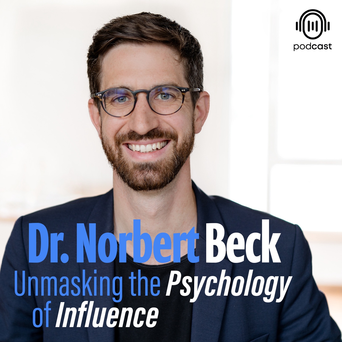 Dr. Norbert Beck - Unmasking the Psychology of Influence