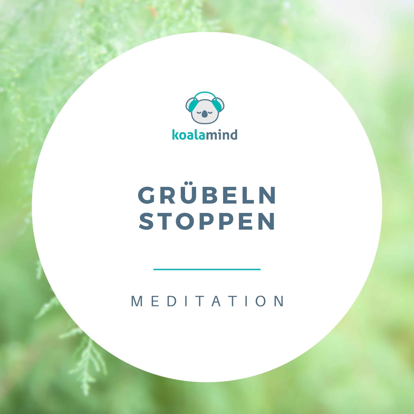 Meditation: Grüblerische Gedanken stoppen