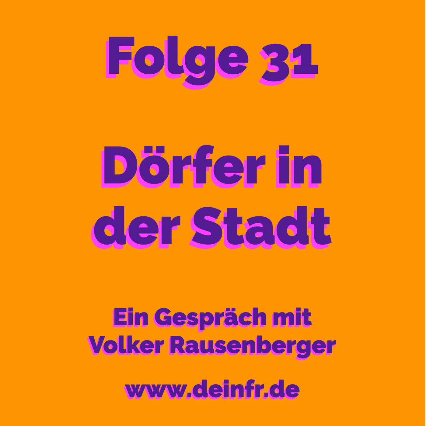 #deinfr Folge 31 – Dörfer in der Stadt: Ein Gespräch mit Volker Rausenberger
