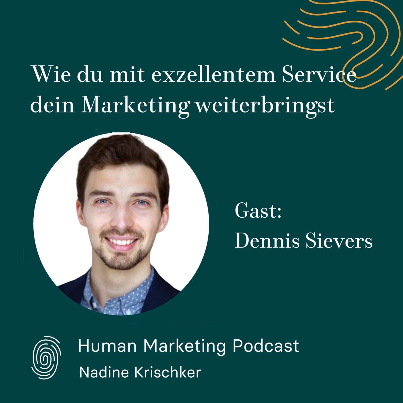 004 - Wie du mit exzellentem Service dein Marketing weiterbringst (Gast: Dennis Sievers)