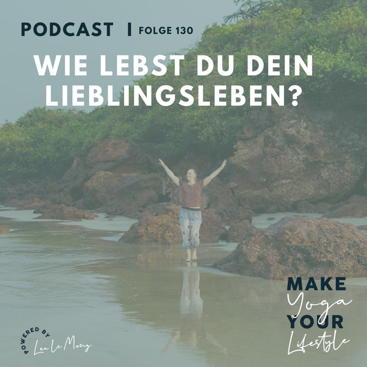 130 - Wie lebst du dein Lieblingsleben?