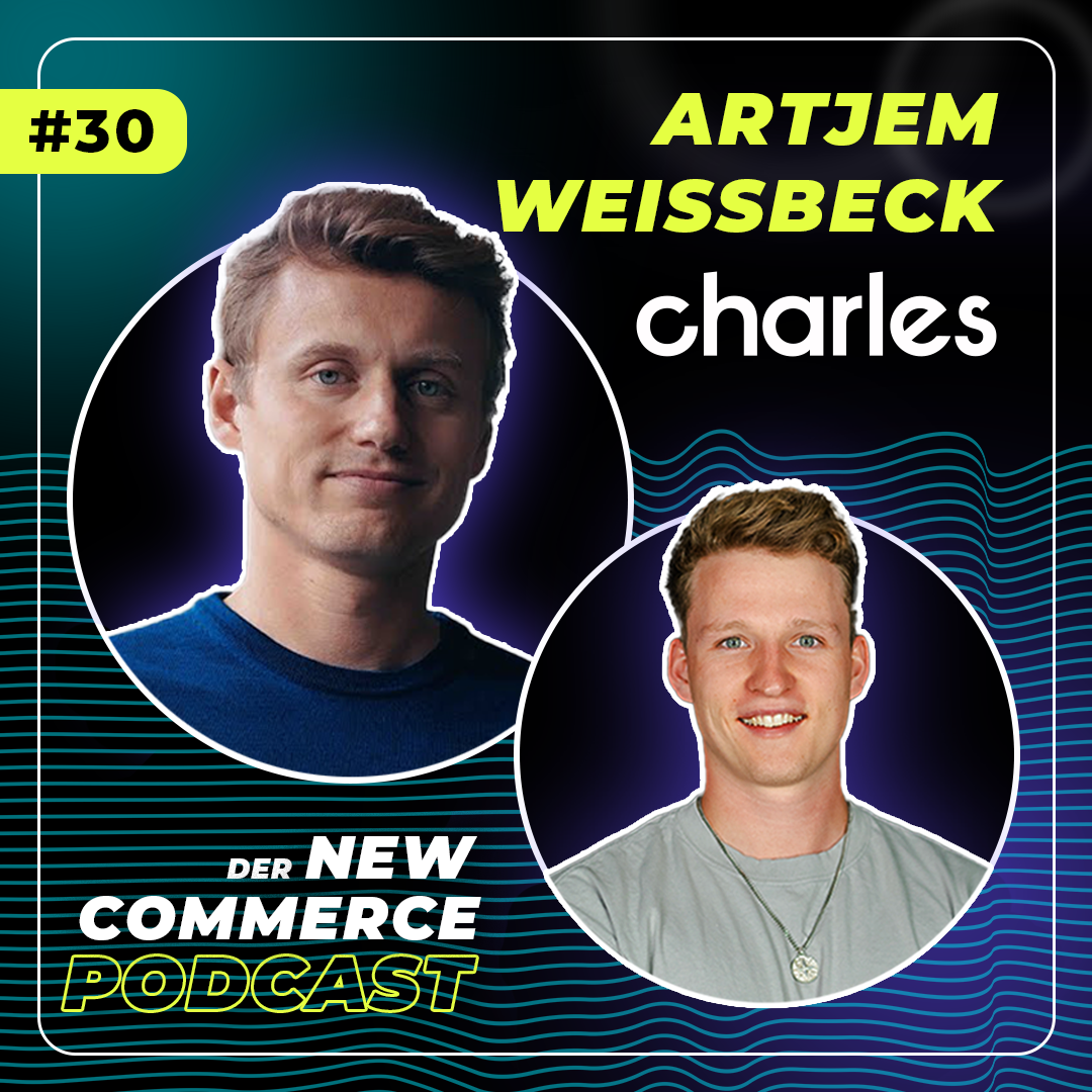 #30 Conversational Commerce auf WhatsApp - mit CHARLES Founder Artjem Weissbeck