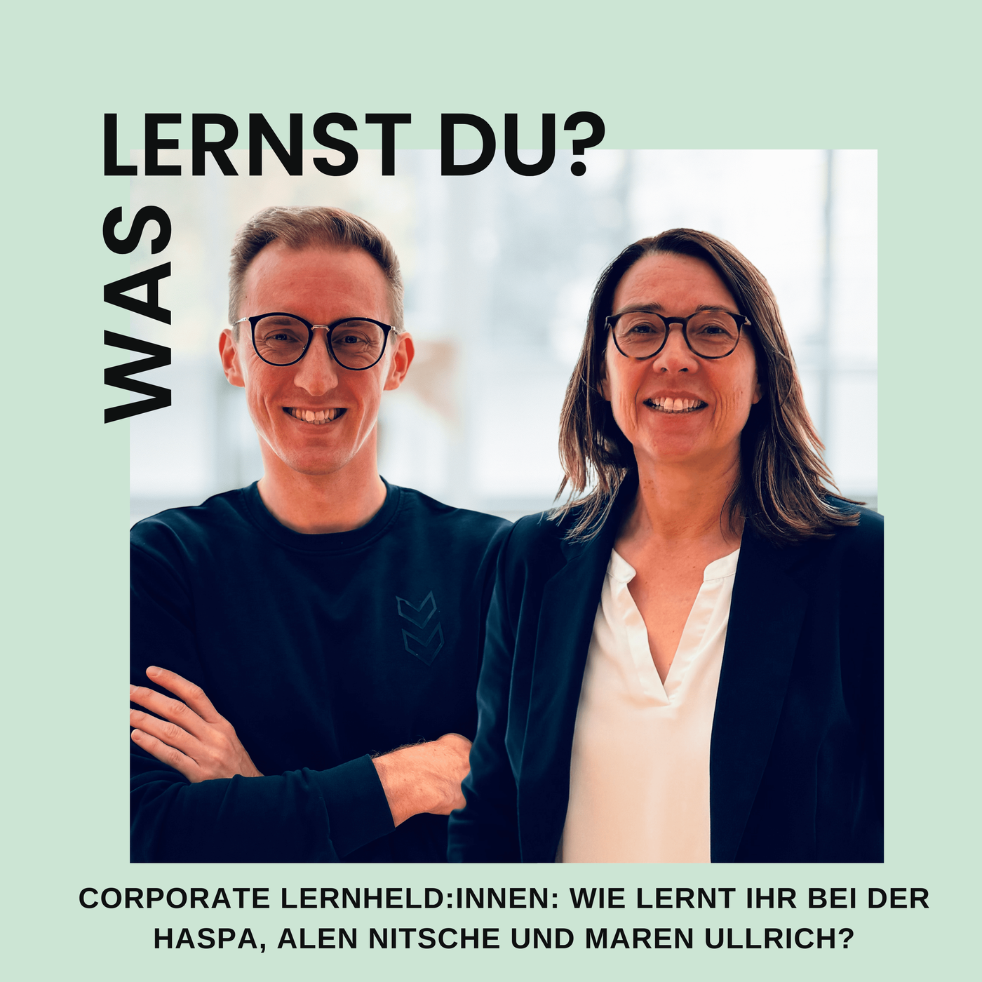 #074 - Corporate Lernheld:innen: Wie lernt ihr bei der Haspa, Alen Nitsche & Maren Ullrich?