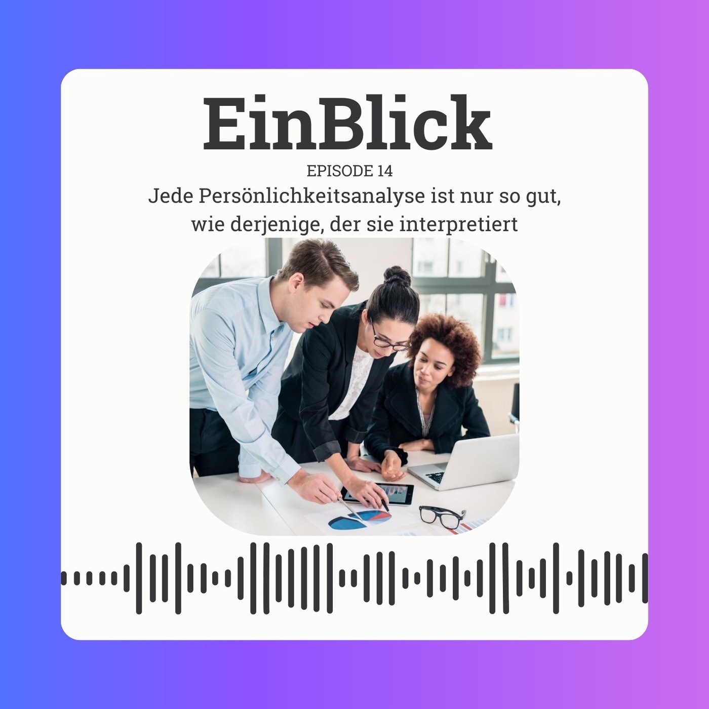 Jede Persönlichkeitsanalyse ist nur so gut, wie diejenigen, der sie interpretiert